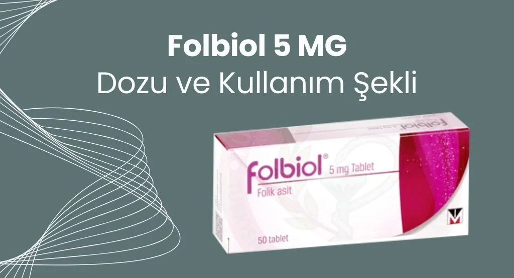 Folbiol Dozaj ve Kullanım Şekli